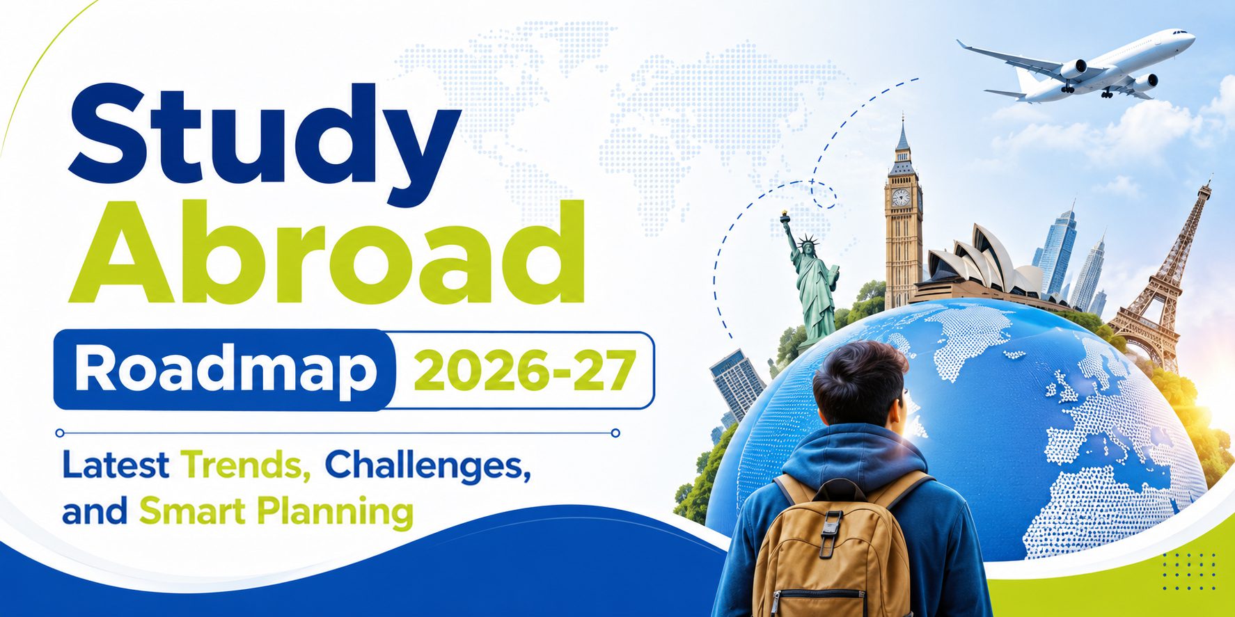 Study Abroad Roadmap 2026–27 for Indians: Latest Trends, Challenges, and Smart Planning Tips